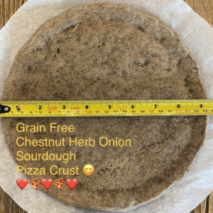 Large- Grain-Free "Chestnut Herb Onion" Sourdough Pizza Crust- Paleo Vegan